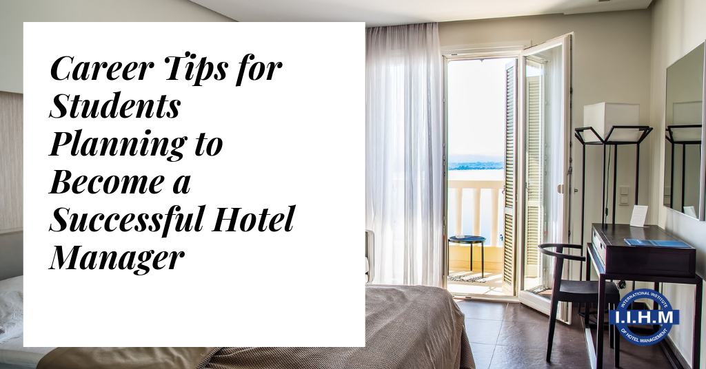 Career Tips for Students Planning to Become a Successful Hotel Manager